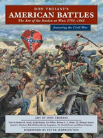 Don Troiani's American Battles: The Art of the Nation at War, 1754-1865