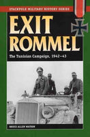 Exit Rommel: The Tunisian Campaign, 1942-43 (Stackpole Military History): Exit Rommel