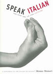 Speak Italian: The Fine Art Of The Gesture : A Supplement to the Italian Dictionary