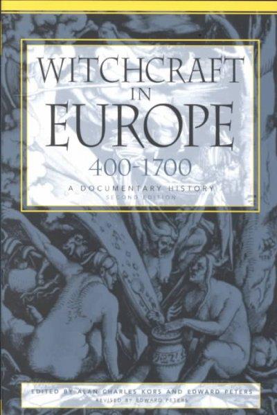 Witchcraft in Europe, 400-1700: A Documentary History (Middle Ages Series)
