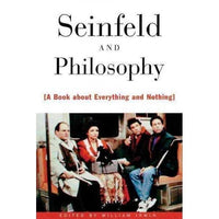 Seinfeld and Philosophy: A Book About Everything and Nothing (Popular Culture and Philosophy) | ADLE International