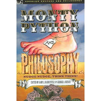Monty Python And Philosophy: Nudge Nudge, Think Think! (Popular Culture and Philosophy) | ADLE International