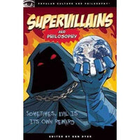 Supervillains and Philosophy (Popular Culture and Philosophy) | ADLE International