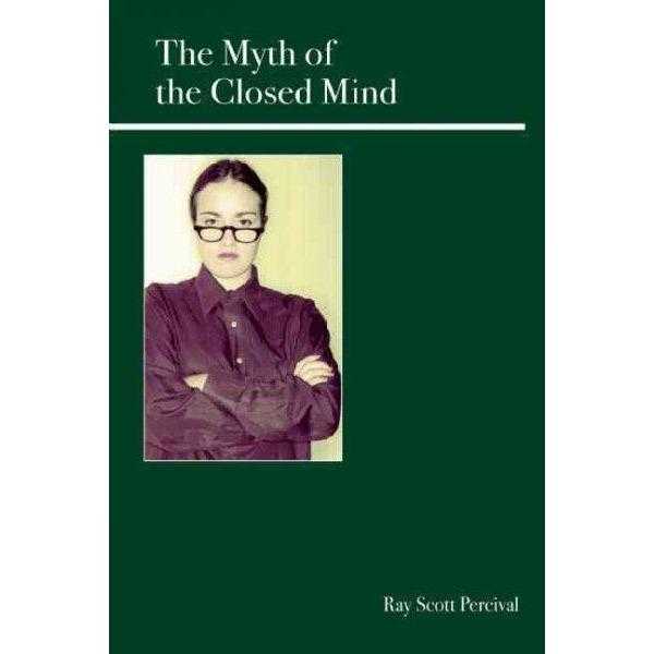 The Myth of the Closed Mind: Explaining Why and How People Are Rational: The Myth of the Closed Mind | ADLE International