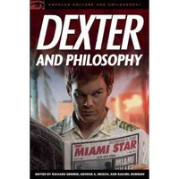 Dexter and Philosophy: Mind over Spatter (Popular Culture and Philosophy) | ADLE International