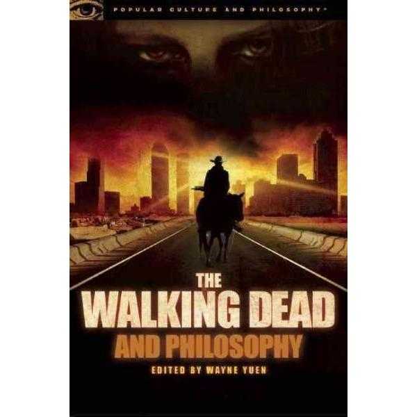 The Walking Dead and Philosophy (Popular Culture and Philosophy) | ADLE International