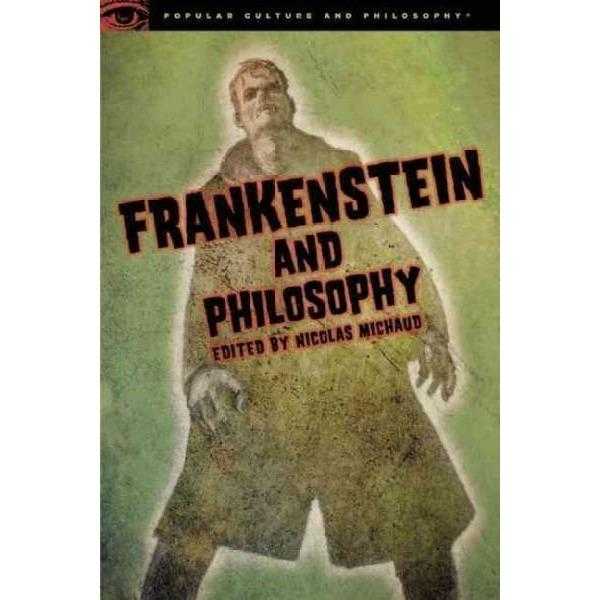 Frankenstein and Philosophy: The Shocking Truth (Popular Culture and Philosophy) | ADLE International