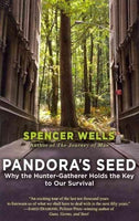 Pandora's Seed: Why the Hunter-Gatherer Holds the Key to Our Survival