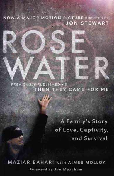 Rosewater: A Family's Story of Love, Captivity, and Survival