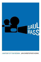 Saul Bass: Anatomy of Film Design (Screen Classics)