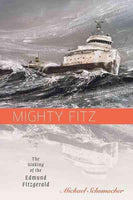 Mighty Fitz: The Sinking of the Edmund Fitzgerald (Fesler-lampert Minnesota Heritage)