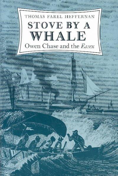 Stove by a Whale: Owen Chase and the Essex: Stove by a Whale