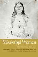 Mississippi Women: Their Histories, Their Lives (Southern Women: Their Lives and Times)