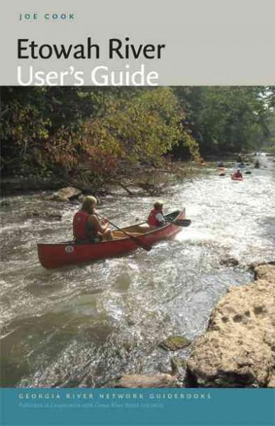Etowah River User's Guide (Georgia River Network Guidebooks)