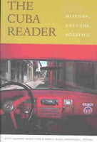 The Cuba Reader: History, Culture, Politics (Latin America Readers)