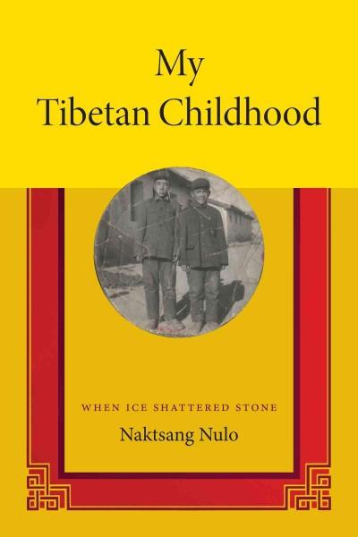 My Tibetan Childhood: When Ice Shattered Stone