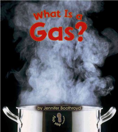 What Is a Gas? (First Step Nonfiction States of Matter)