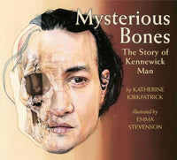 Mysterious Bones: The Story of Kennewick Man