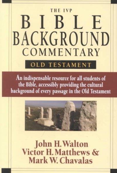The Ivp Bible Background Commentary: Old Testament