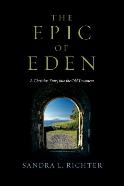 The Epic of Eden: A Christian Entry into the Old Testament