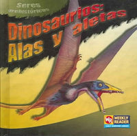 DINOSAURIOS: ALAS Y ALETAS /DINOSAUR WINGS AND FINS (SPANISH) (Prehistoricos)