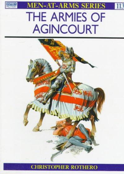 The Armies of Agincourt (Men at Arms Series 113)