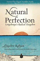 Natural Perfection: Lonchenpa's Radical Dzogchen