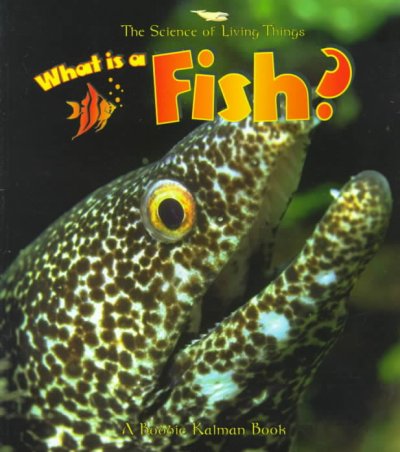 What Is a Fish? (Science of Living Things)