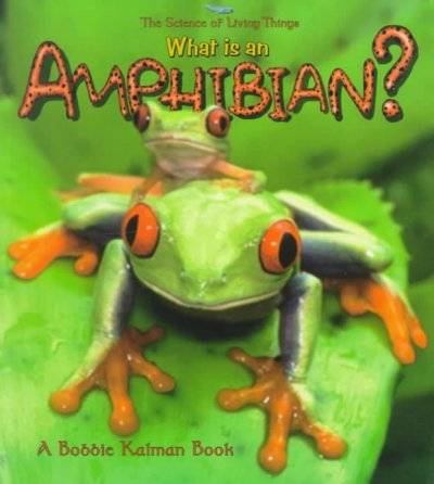 What Is an Amphibian? (Science of Living Things)