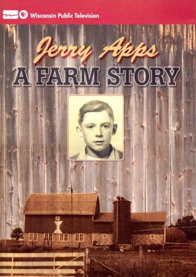 Jerry Apps: A Farm Story