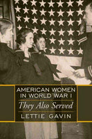 American Women in World War I: They Also Served