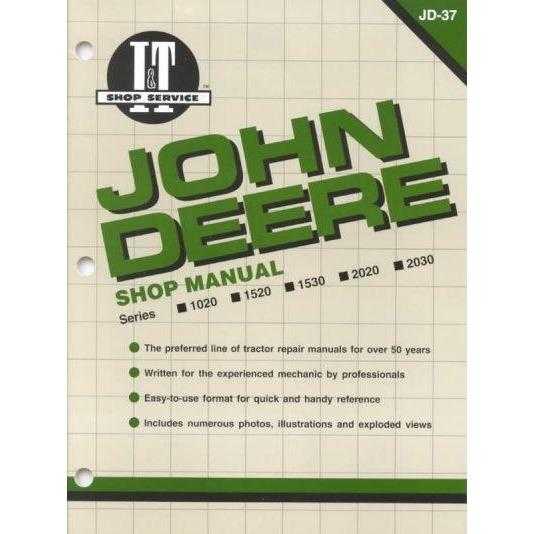 John Deere Shop Manual: Series 1020, 1520, 1530, 2020, 2030 (I&t Shop Service) | ADLE International