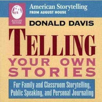 Telling Your Own Stories: For Family and Classroom Storytelling, Public Speaking, and Personal Journaling (American Storytelling) | ADLE International