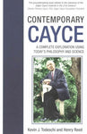Contemporary Cayce: A Complete Exploraton Using Today's Philosophy and Science