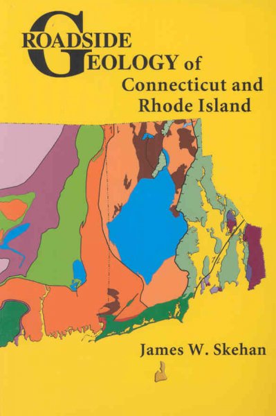 Roadside Geology of Connecticut and Rhode Island (Roadside Geology Series)