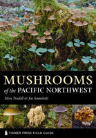 Mushrooms of the Pacific Northwest: Timber Press Field Guide