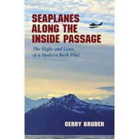 Seaplanes Along the Inside Passage: The Highs and Lows of a Modern Bush Pilot | ADLE International