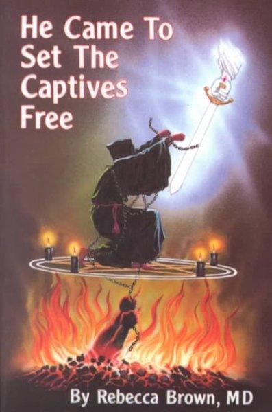 He Came to Set the Captives Free