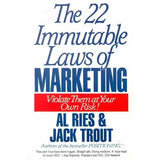 The 22 Immutable Laws of Marketing: Violate Them at Your Own Risk