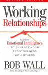 Working Relationships: Using Emotional Intelligence to Enhance Your Effectiveness With Others, Revised Edition