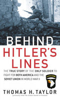 Behind Hitler's Lines: The True Story of the Only Soldier to Fight for Both America and the Soviet Union in World War II