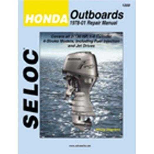 Honda Outboards 78-01 Repair Manual: 2-130 Horsepower, 1-4 Cyclinder (Seloc Marine Manuals) | ADLE International