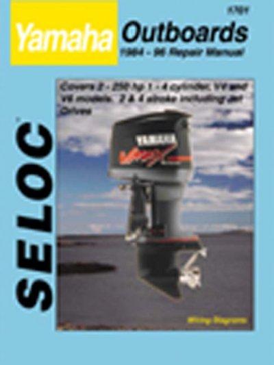 Yamaha Outboards 1984-96 Repair Manual: All Engines, 2-250 HP (Seloc)