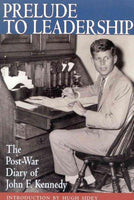 Prelude to Leadership: The European Diary of John F. Kennedy : Summer 1945: Prelude to Leadership