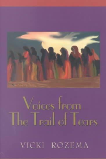 Voices from the Trail of Tears (Real Voices, Real History Series)
