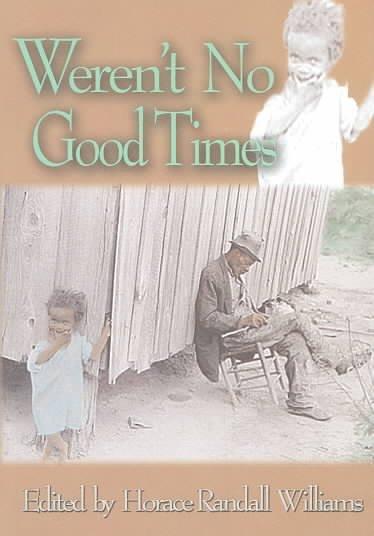 Weren't No Good Times: Personal Accounts of Slavery in Alabama (Real Voices, Real History): Weren't No Good Times