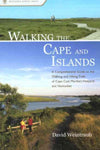 Walking the Cape And Islands: A Comprehensive Guide to the Walking And Hiking Trails of Cape Cod, Martha's Vineyard, And Nantucket