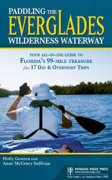 Paddling the Everglades Wilderness Waterway: Your All-in-One Guide to Florida's 99-Mile Treasure Plus 17 Day & Overnight Trips
