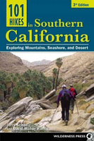 101 Hikes in Southern California: Exploring Mountains, Seashore, and Desert (101 Hikes)