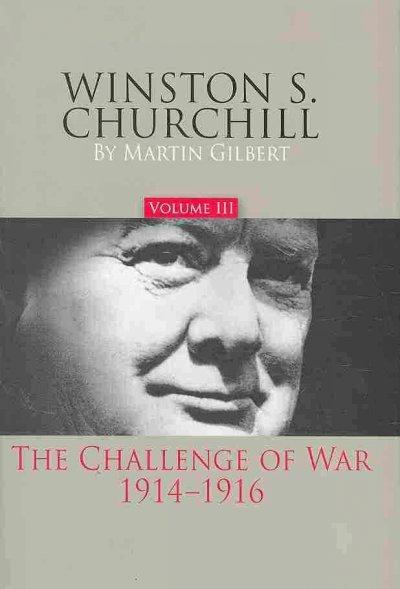 Winston S. Churchill: The Challenge of War, 1914-1916